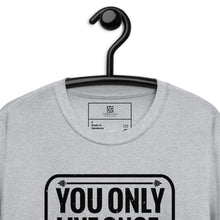 Load image into Gallery viewer, "Only Live Once"