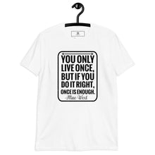 Load image into Gallery viewer, "Only Live Once"