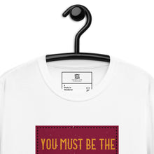 Load image into Gallery viewer, "Be The Change"